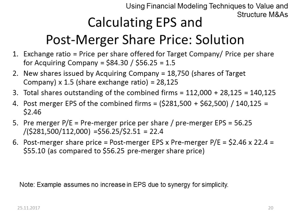 25.11.2017 20 Calculating EPS and Post-Merger Share Price: Solution 1. Exchange ratio = Price